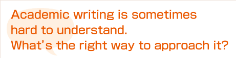 Academic writing is sometimes hard to understand. What’s the right way to approach it?