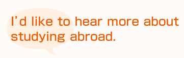 I’d like to hear more about studying abroad.